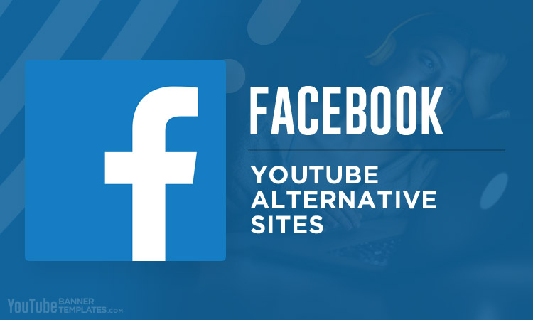 Facebook YouTube Alternative Sites