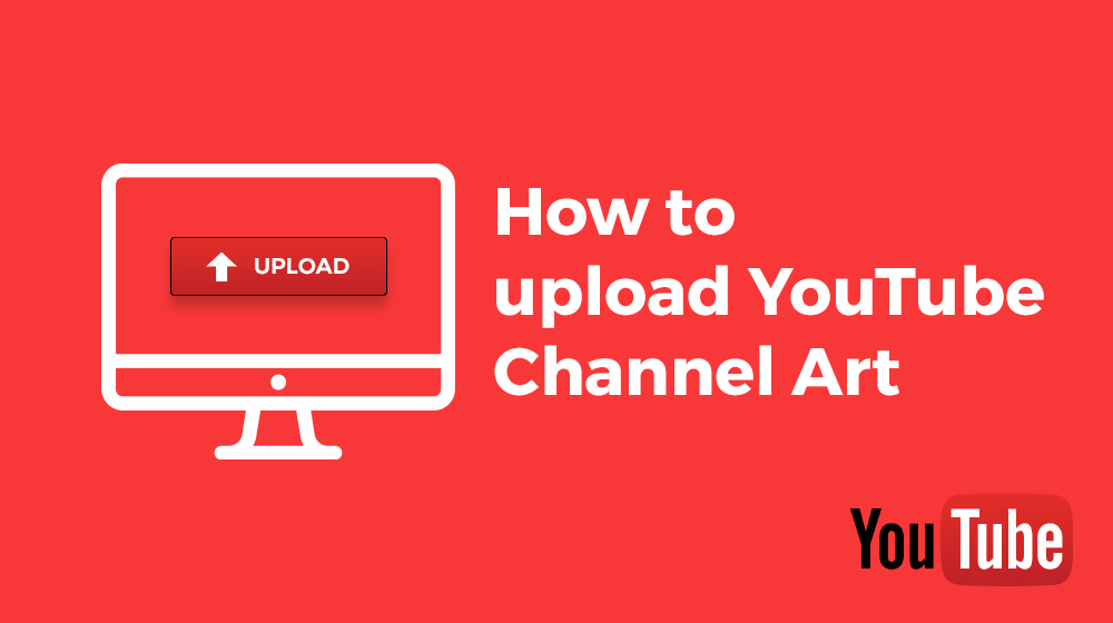 How to upload YouTube Channel Art