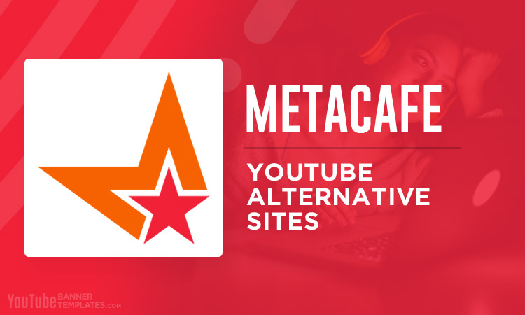 Metacafe YouTube Alternative Sites