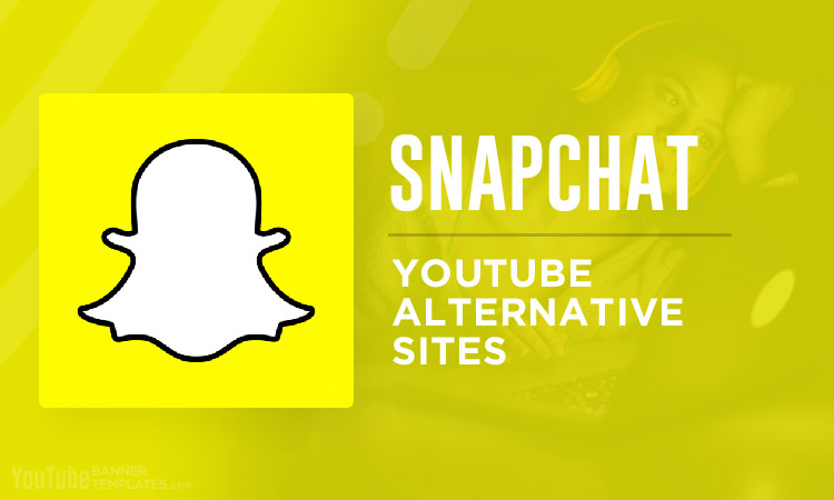 Snapchat YouTube Alternative Sites