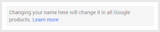 Changing your name here will change it in all Google products