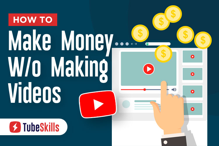 How to Make Money on YouTube Without Making Videos in 2021